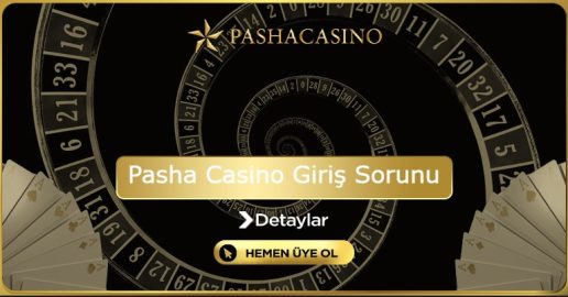 Pasha Casino Giriş Sorunu